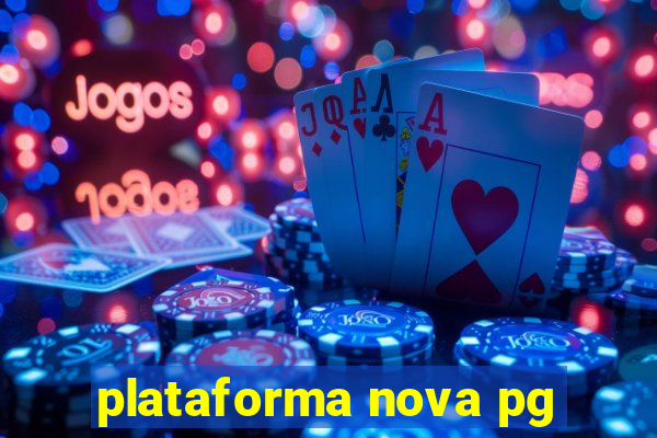 plataforma nova pg